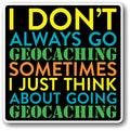 Sticker Geocaching I don't always go Geocaching