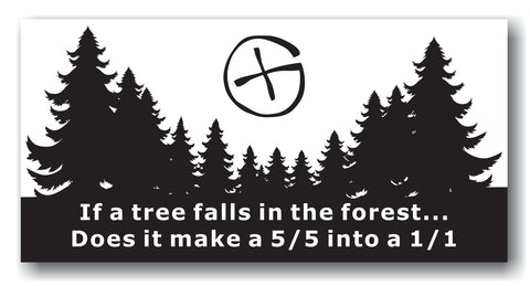 Sticker If a tree falls in the forest Car Sticker
