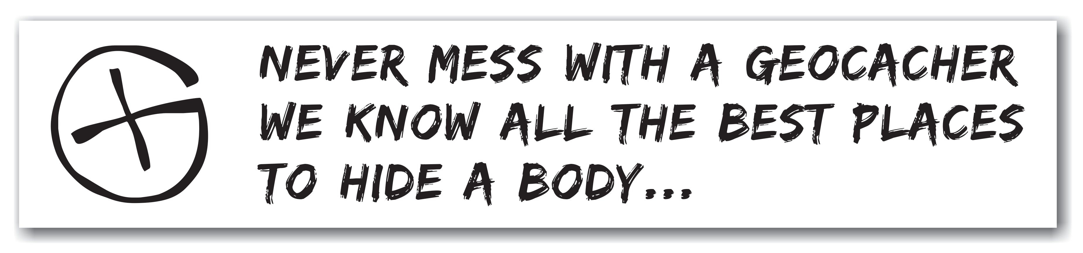Sticker Never Mess with a Geocacher Car Bumper Sticker