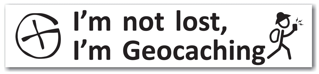 Sticker I'm not lost, I'm Geocaching Car Bumper Sticker